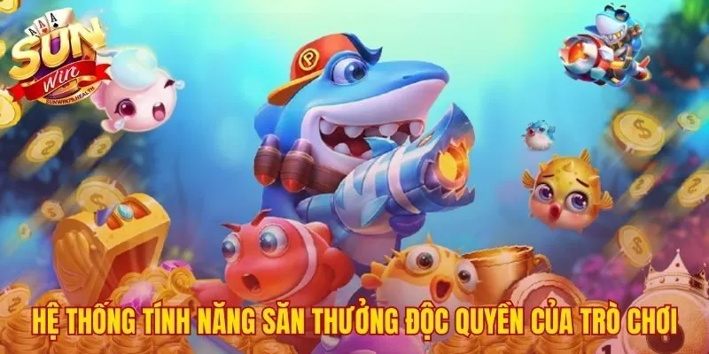 Bắn cá SUNWIN 2 Các công cụ săn thưởng độc đáo trong bắn cá SUNWIN