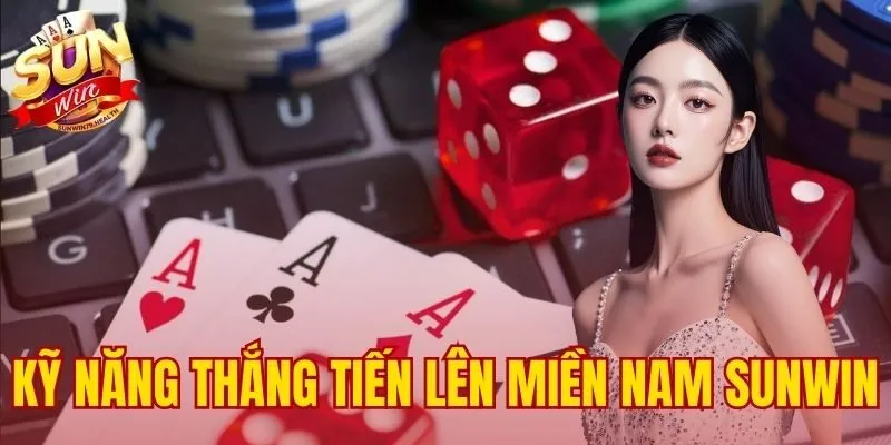 Kỹ Năng Thắng Tiến Lên Miền Nam SUNWIN | Chiến Thuật Ghi Nhớ Bài 1 kỹ năng thắng Tiến Lên Miền Nam SUNWIN