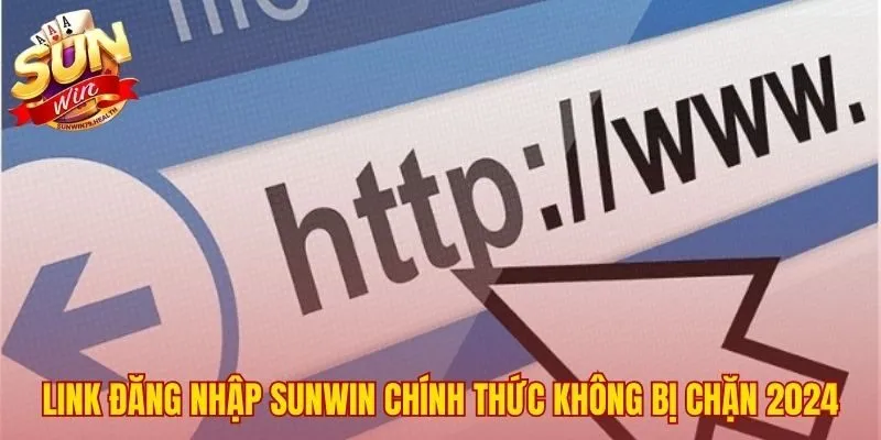 Đăng Nhập Sunwin - Link Vào Chính Thức Không Bị Chặn 2 Link mới nhất giúp đăng nhập SUNWIN không bị chặn