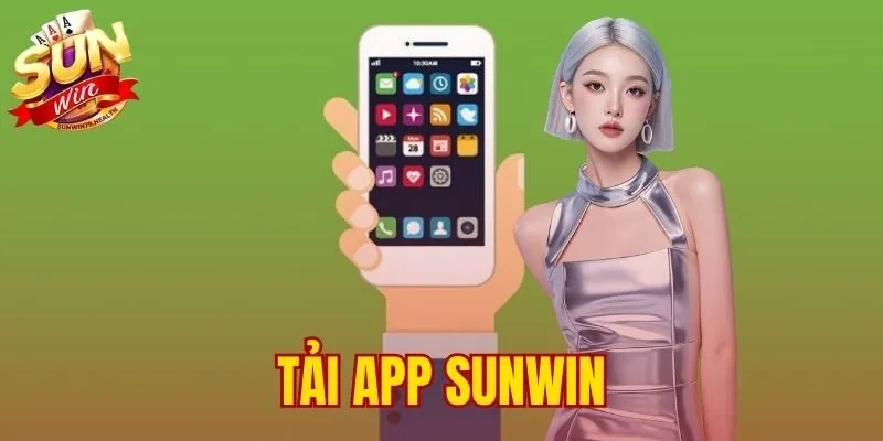 Tải App SUNWIN - Hướng Dẫn Cài Đặt An Toàn Cho iOS Và APK 1 tải app SUNWIN